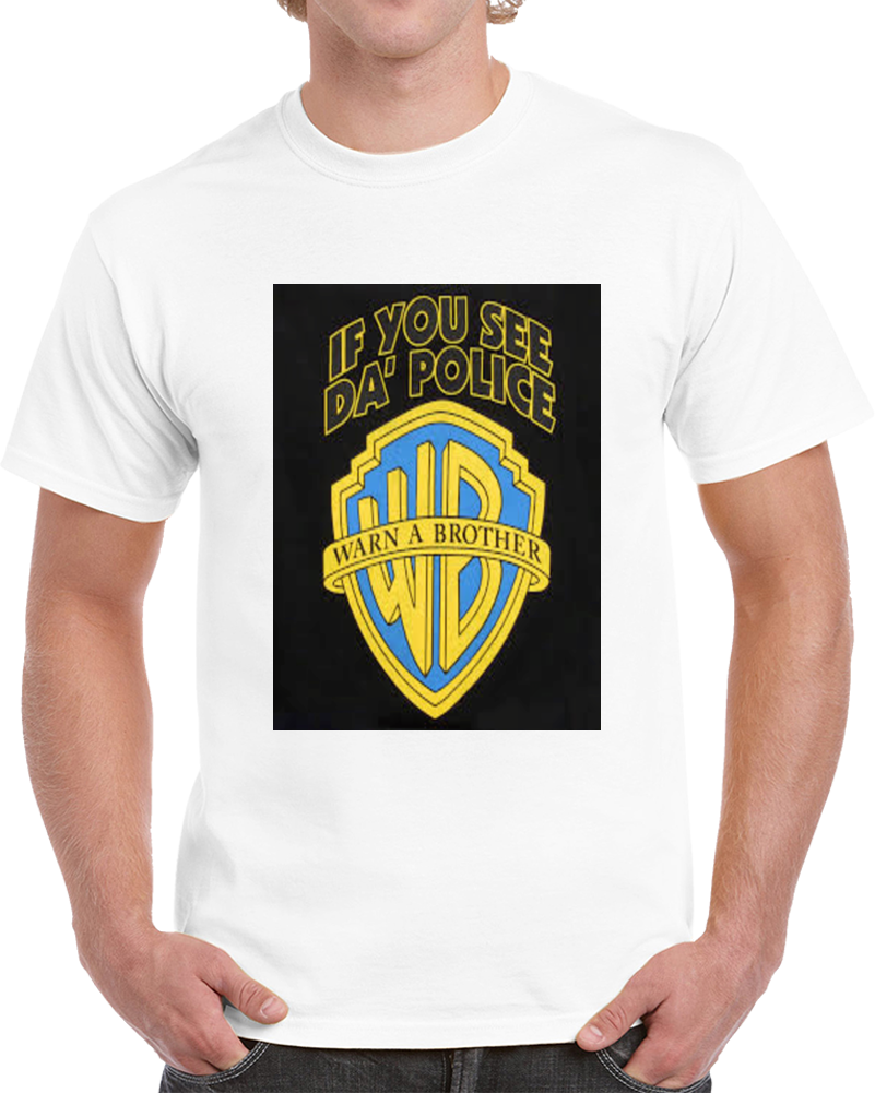 If You See The Polce Warn A Brother T Shirt