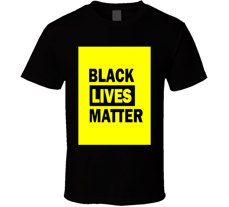 Black Lives Matter T Shirt Black Lives Matter T Shirt