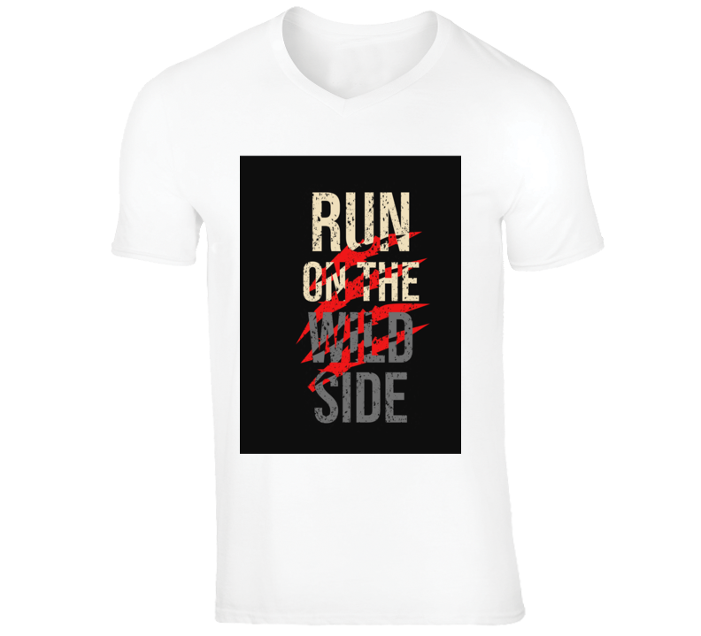 Run On The Wild Side T Shirt