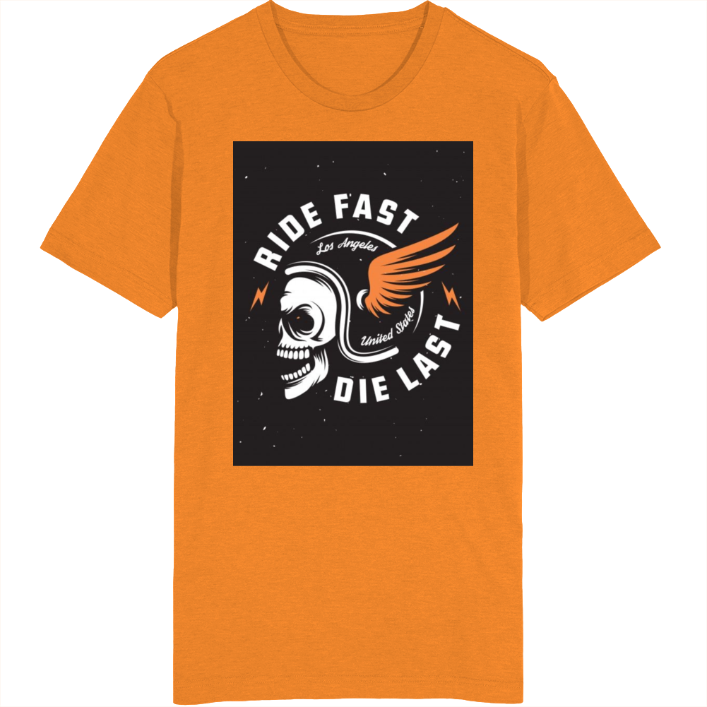 Ride Fast Die Last  T Shirt