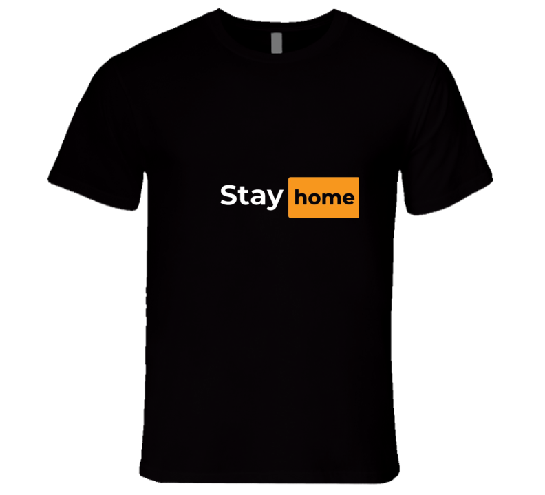 Stay Home T Shirt
