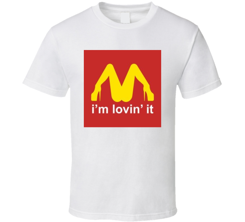 Iâ€™m Loving It T Shirt