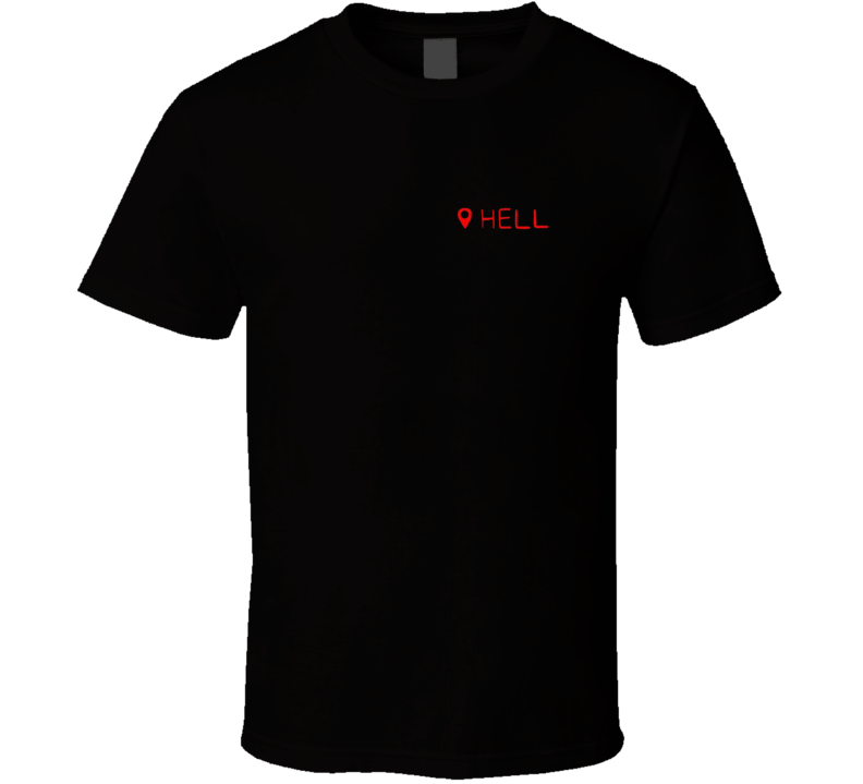Hell Location T Shirt