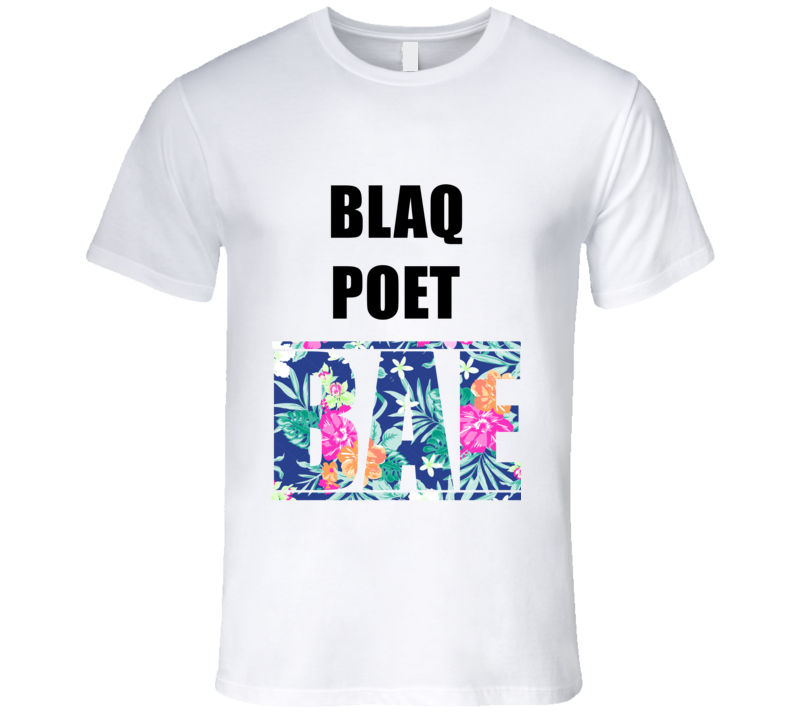 BLAQ POET Before Anyone Else Bae Fan T Shirt