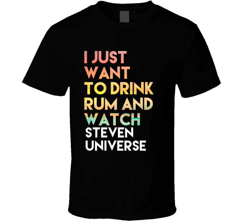 All I Want To Do Is Drink Vodka And Watch STEVEN UNIVERSE All I Want To Do Is Drink Vodka And Watch STEVEN UNIVERSE