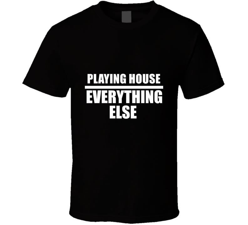 Id Rather Be Watching PLAYING HOUSE Id Rather Be Watching PLAYING HOUSE