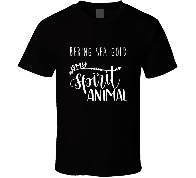 Is My Spirit Animal BERING SEA GOLD