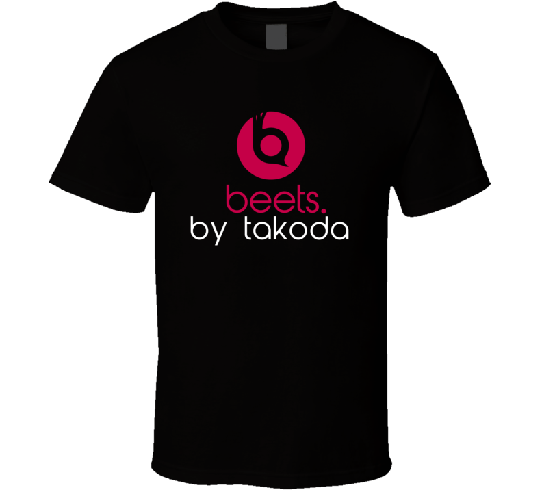 Beets By Takoda Funny Beats Headphone Parody Tv Character Fan T Shirt