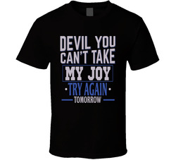 Devil Can't Take My Joy Try Again Tomorrow 37110595
