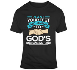 Plant Your Feet And Hang On To God's Unchanging Hand 37110654