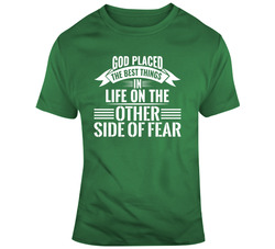 God Placed The Best Things In Life On The Other Side Of Fear 37111134