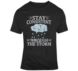 Stay Consistent Through The Storm 37113945