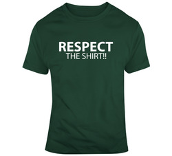 Respect The Shirt!! 37156190