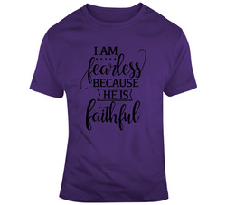 I Am Fearless Because He Is Faithful 37819908