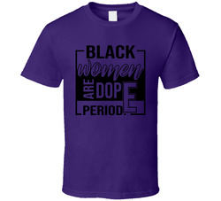 Black Women Are Dope Faith Blessed Boss Entrepreneur Teacher Student Education God Jesus Lord Church Bible Inspirational Motivational Christian Religious Pop Culture Gift TShirt 37870319