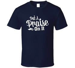 Put A Praise On It 39013958