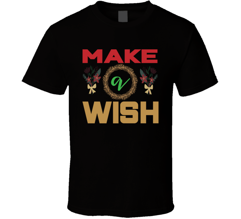 Make A Wish T Shirt