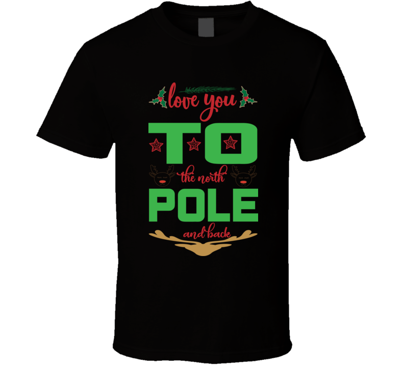 Love You To North T Shirt Love You To North T Shirt