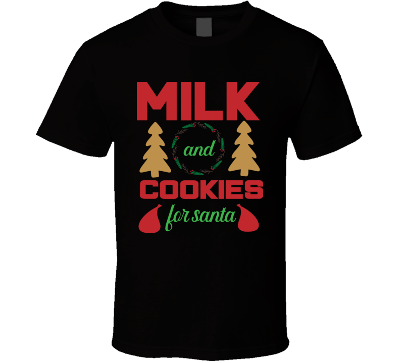 Milk And Cookies For Santa Bs63 T Shirt