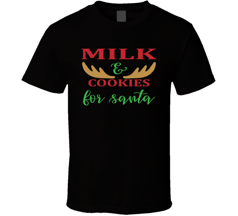 Milk And Cookies For Santa Yn012 T Shirt Milk And Cookies For Santa Yn012 T Shirt