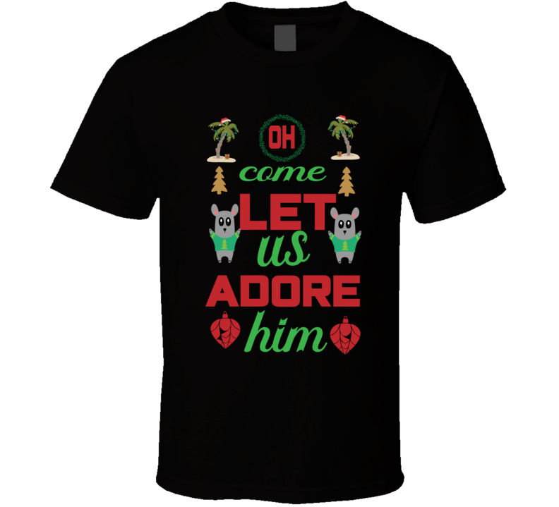 Oh Come Let Us Adore Him T Shirt