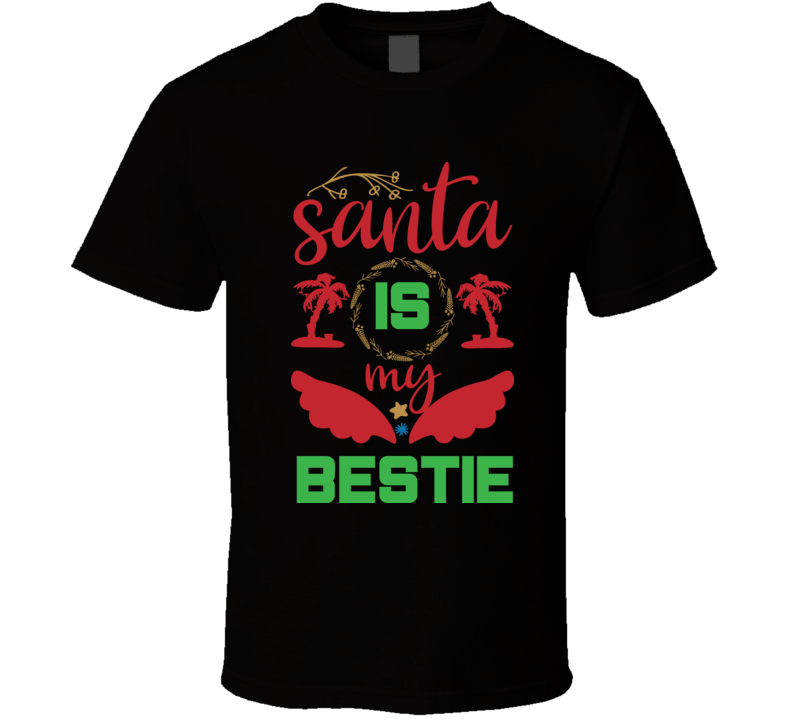 Santa Is My Bestie Gd632 T Shirt