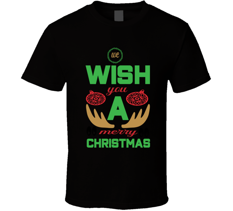 Wish You A Merry Christmas Un62 T Shirt Wish You A Merry Christmas Un62 T Shirt