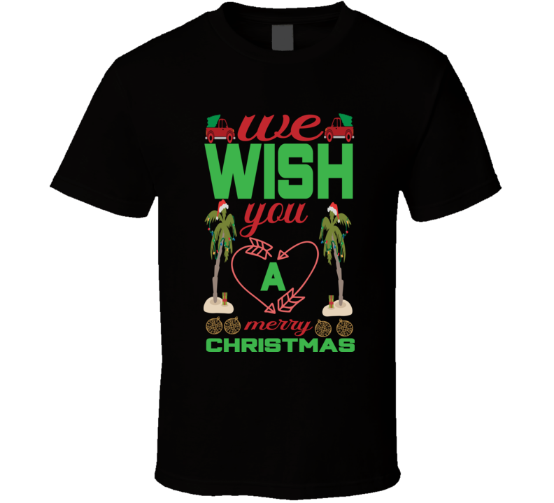 We Wish You A Merry Christmas T Shirt We Wish You A Merry Christmas T Shirt