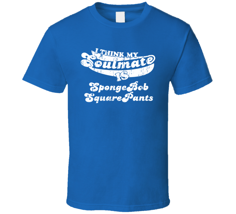 My Soulmate Is SpongeBob SquarePants Christmas Gift Worn Look T Shirt My Soulmate Is SpongeBob SquarePants Christmas Gift Worn Look T Shirt