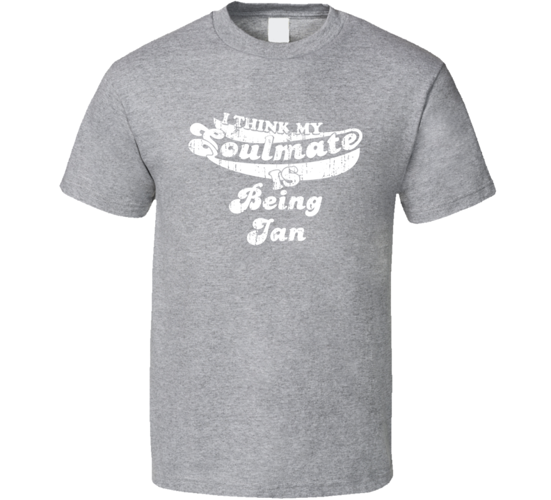 I Think My Soulmate Is Being Ian Christmas Gift Worn Look T Shirt I Think My Soulmate Is Being Ian Christmas Gift Worn Look T Shirt