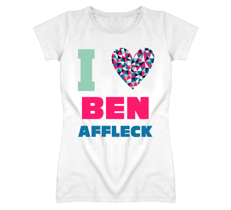 Ben Affleck I Heart Love Celebrity Fan T Shirt Ben Affleck I Heart Love Celebrity Fan T Shirt