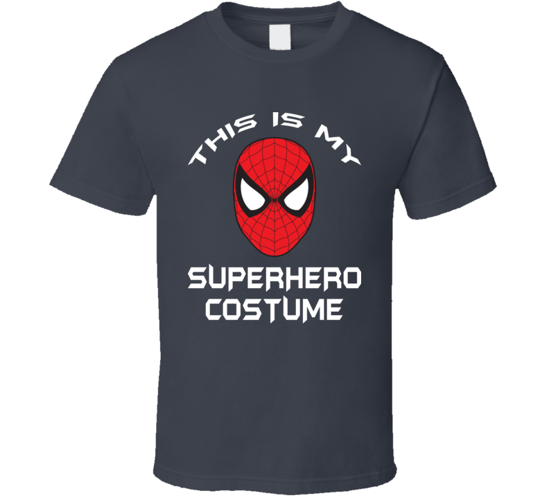 This Is My Superhero Costume Sider Man Fan Stylish Halloween Gift T Shirt This Is My Superhero Costume Sider Man Fan Stylish Halloween Gift T Shirt