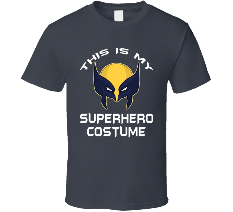 This Is My Superhero Costume Wolverine Fan Stylish Halloween Gift T Shirt This Is My Superhero Costume Wolverine Fan Stylish Halloween Gift T Shirt