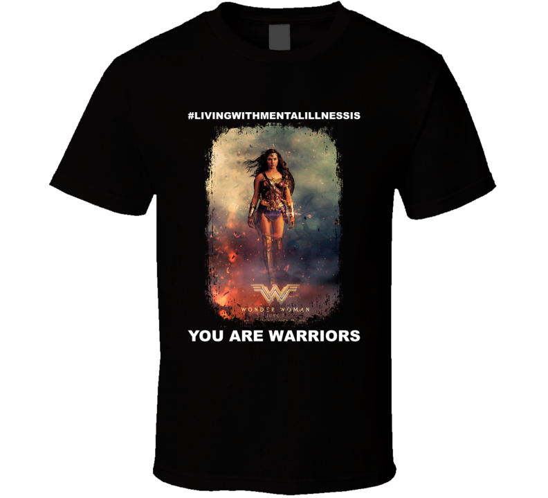 Living With Mental Illness Is You Are Warriors Super Cool Encouraging T Shirt Living With Mental Illness Is You Are Warriors Super Cool Encouraging T Shirt