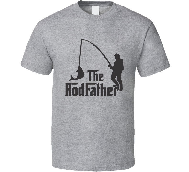 The Rod Father Funny Fishing Lover Cool Gift T Shirt The Rod Father Funny Fishing Lover Cool Gift T Shirt