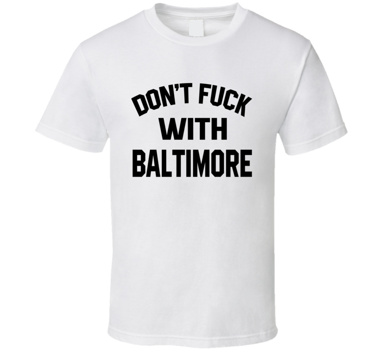 Don't Fuck With Baltimore Cool Football Fan T Shirt Don't Fuck With Baltimore Cool Football Fan T Shirt