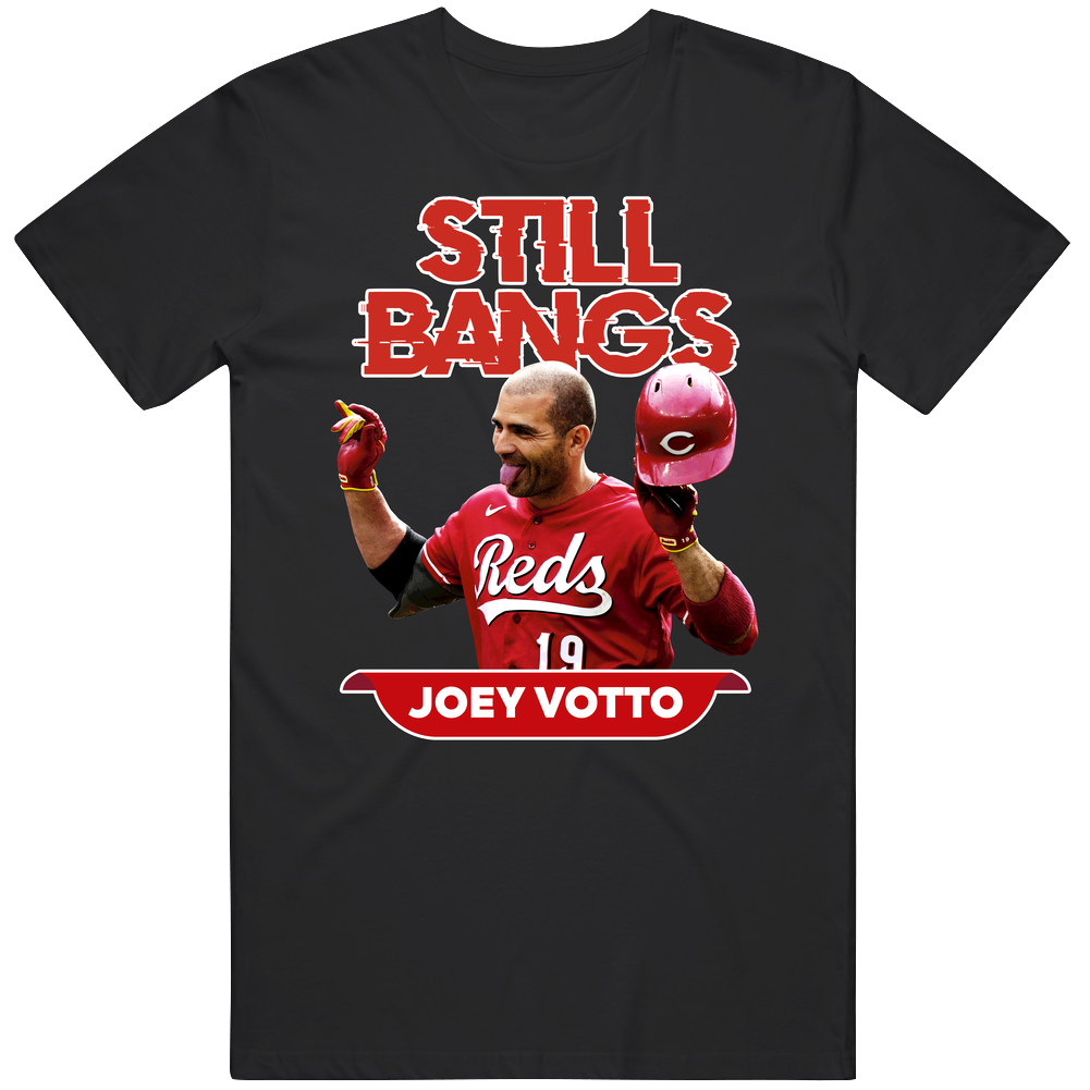 Joey Votto Still Bangs Portrait T Shirt