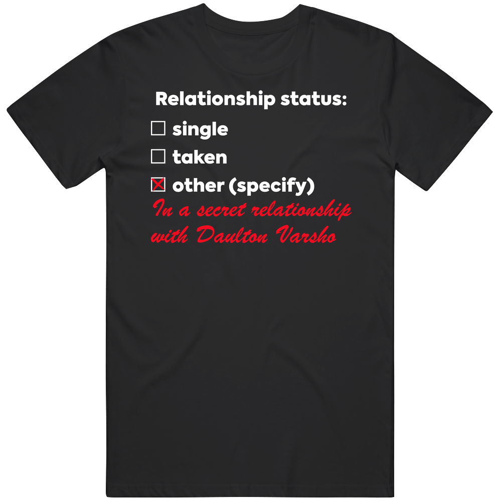 In A Relationship With Daulton Varsho T Shirt