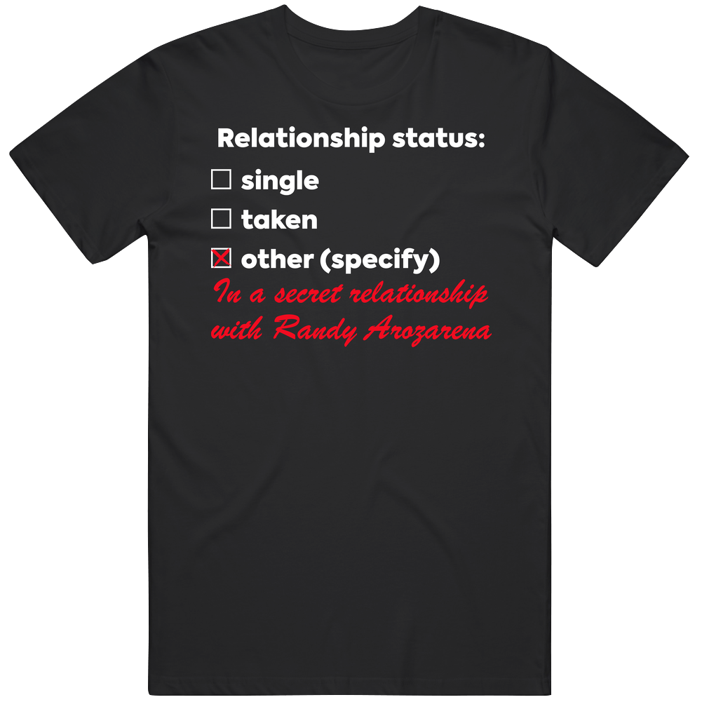 In A Relationship With Randy Arozarena T Shirt