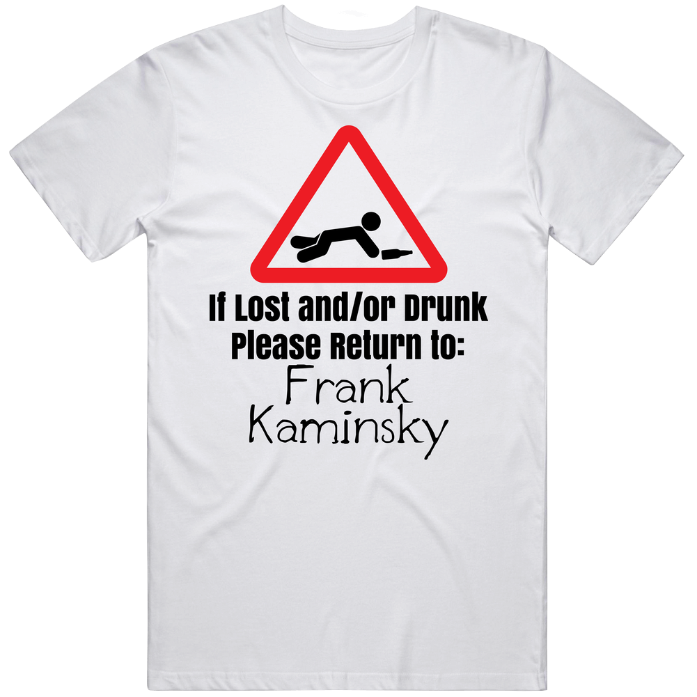 If Lost Or Drunk Return To Frank Kaminsky T Shirt