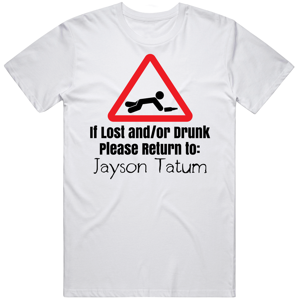 If Lost Or Drunk Return To Jayson Tatum T Shirt