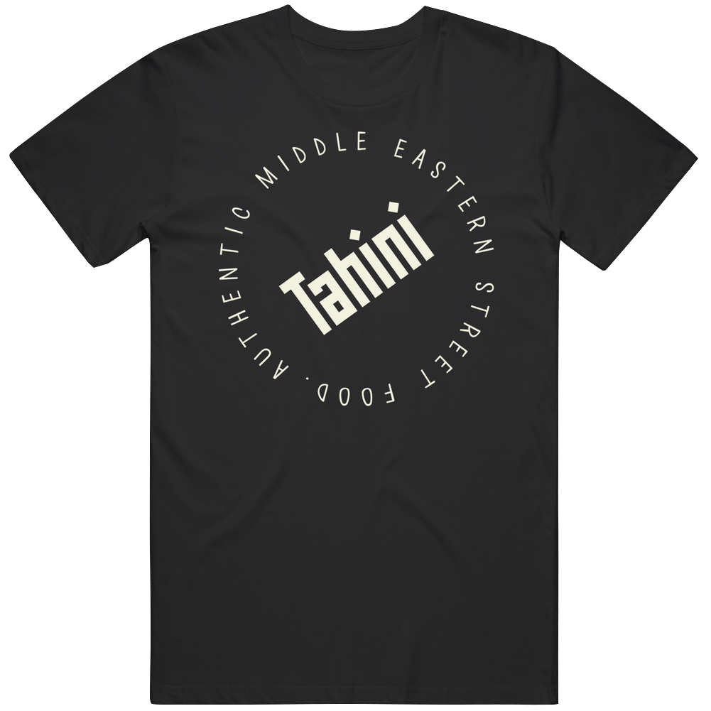 Tahini Street Food Favorite Restaurant T Shirt Tahini Street Food Favorite Restaurant T Shirt