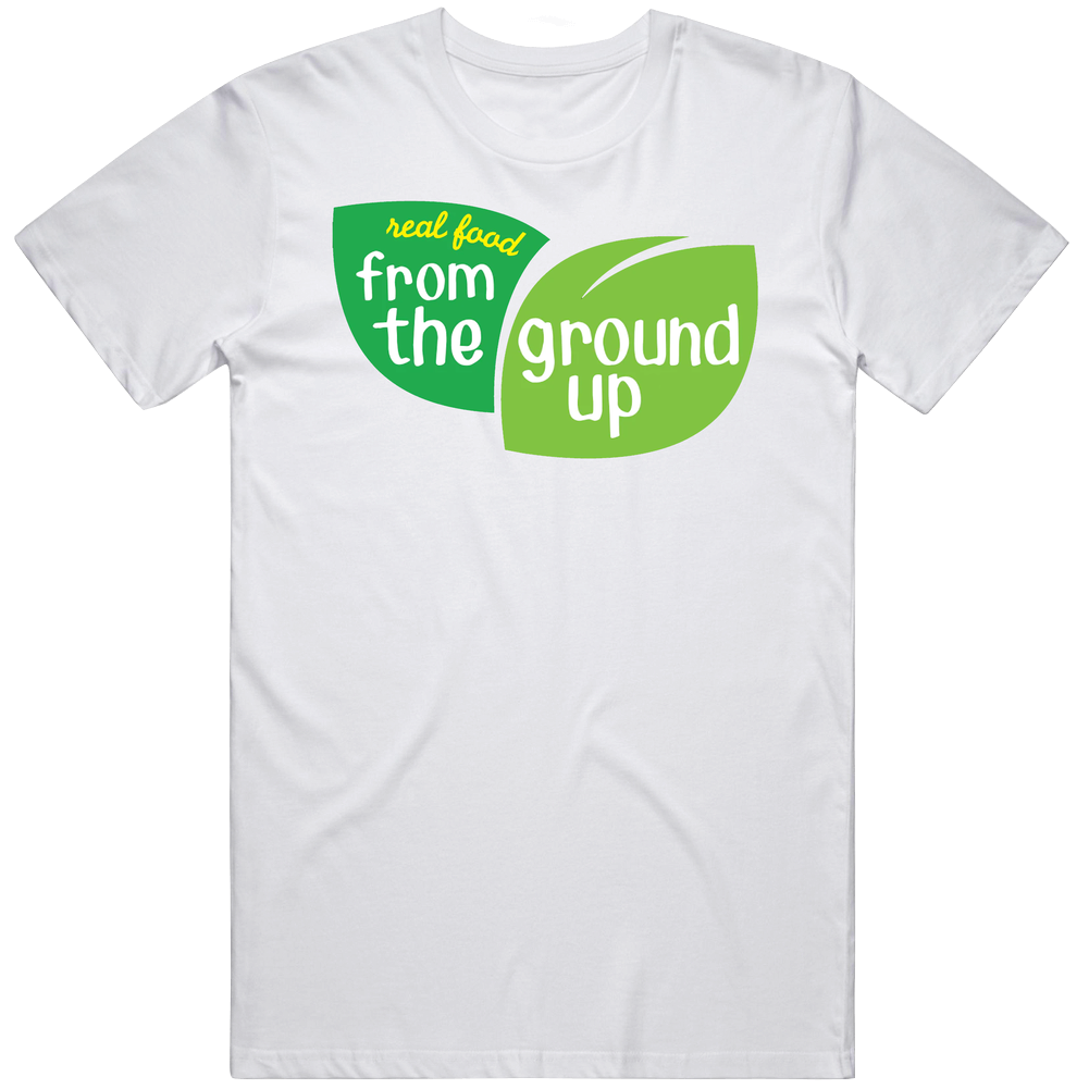 Real Food From The Ground Up Healthy Snack T Shirt