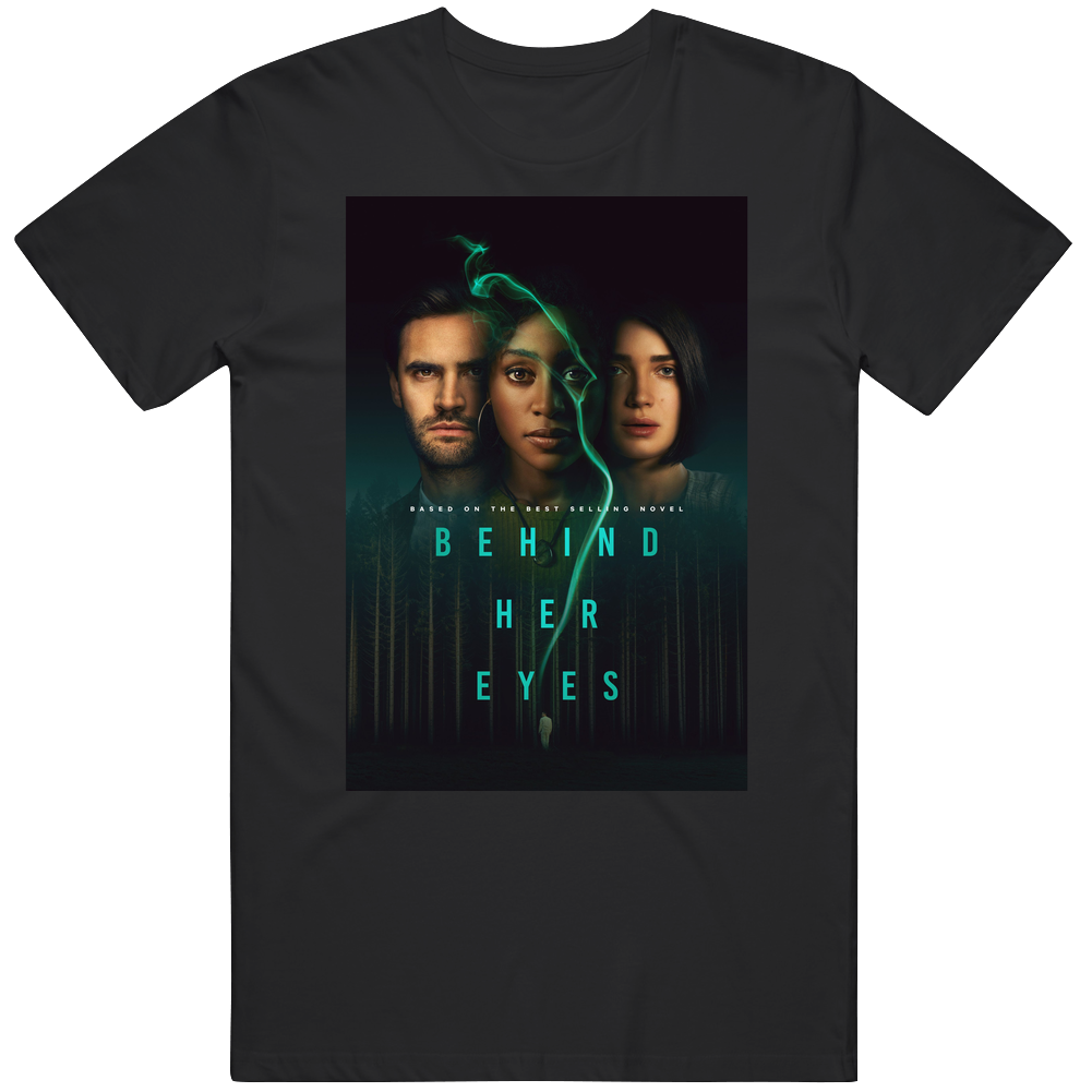 Behind Her Eyes Tv Show T Shirt Behind Her Eyes Tv Show T Shirt