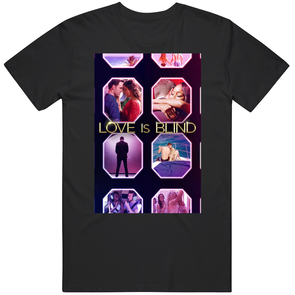Love Is Blind T Shirt Love Is Blind T Shirt