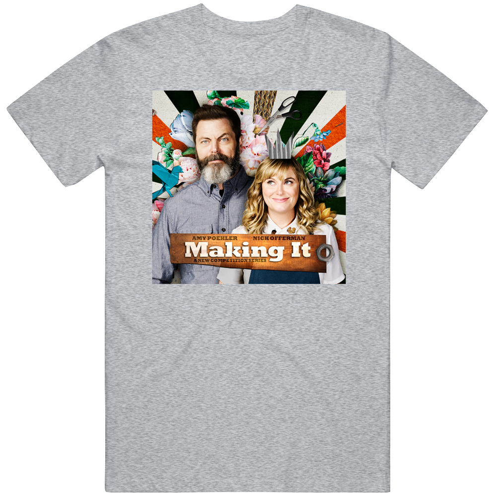 Making It Tv Show Fan T Shirt