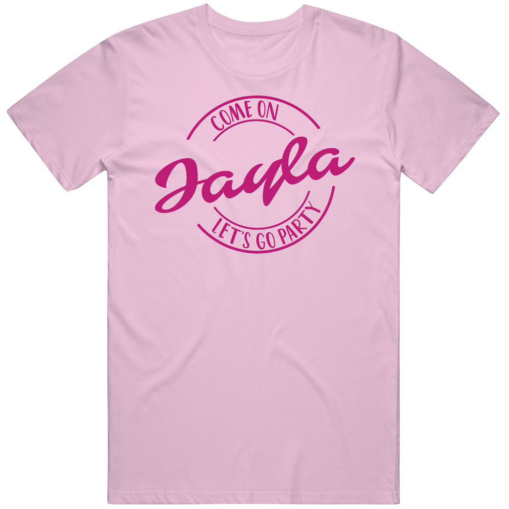 Come On Jayla Let&#039;s Go Party Barbie Fan T Shirt