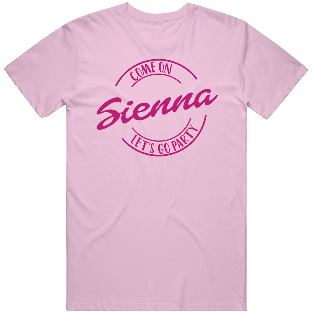 Come On Sienna Let&#039;s Go Party Barbie Fan T Shirt