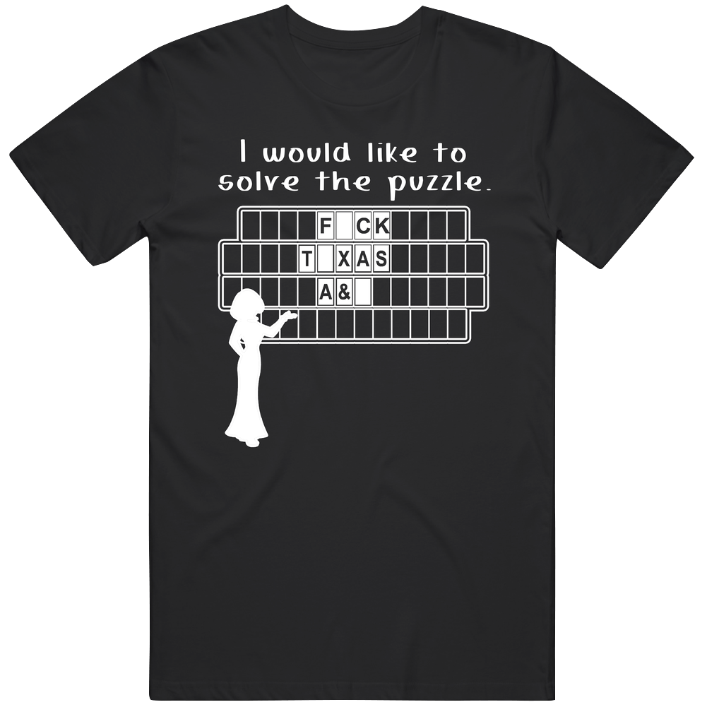 F-ck Texas A &amp; M Wheel Puzzle Parody College Sports Supporter T Sh