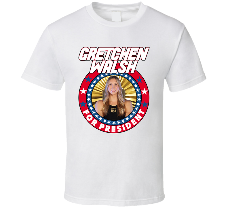Gretchen Walsh For President Usa Swimming 2024 Gold Medal T Shirt Gretchen Walsh For President Usa Swimming 2024 Gold Medal T Shirt